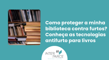 Arte com livros em uma biblioteca e o título “Como proteger a minha biblioteca contra furtos? Conheça as tecnologias antifurto para livros”, ilustrando estratégias para proteger bibliotecas.